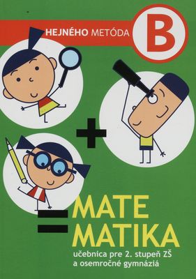 Matematika : [učebnica pre 2. stupeň ZŠ a osemročné gymnáziá : Hejného metóda B] /