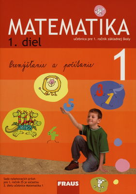 Matematika : učebnica pre 1. ročník základnej školy. 1. diel /
