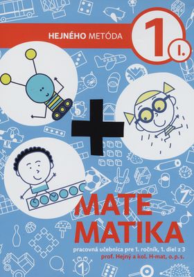 Matematika : pracovná učebnica pre 1. ročník. 1. diel z 3 /