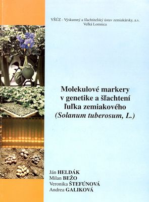 Molekulové markery v genetike a šľachtení ľuľka zemiakového (Solanum tuberosum, L.) /