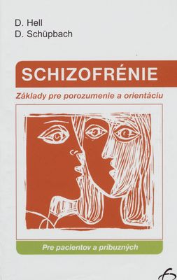 Schizofrénie : poradca pre pacientov a príbuzných /