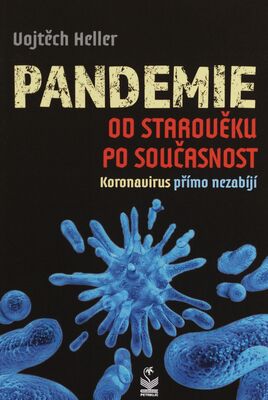 Pandemie : od starověku po současnost : koronavirus přímo nezabíjí /