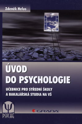 Úvod do psychologie : učebnice pro střední školy a bakalářská studia na VŠ /