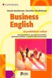 Business English : 50 praktických cvičení ; korespondence, porady, prezentace, obchodní jednání a společenská konverzace /