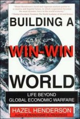 Building a win-win world. : Life beyond global economic warfare. /