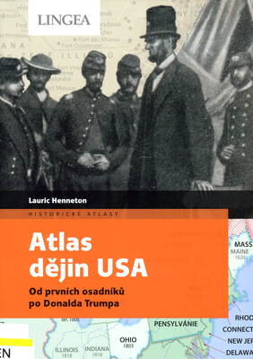 Atlas dějin USA : od prvních osadníků po Donalda Trumpa /