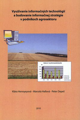 Využívanie informačných technológií a budovanie informačnej stratégie v podnikoch agrosektoru : monografia /