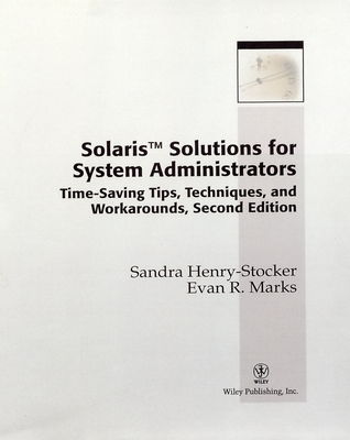 Solaris solutions for system administrators : time-saving tips, techniques, and workarounds /