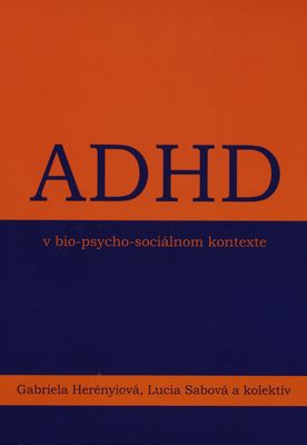 ADHD v bio-psycho-sociálnom kontexte /