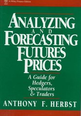 Analyzing and forecasting futures prices. : A guide for hedgers, speculators, and traders. /
