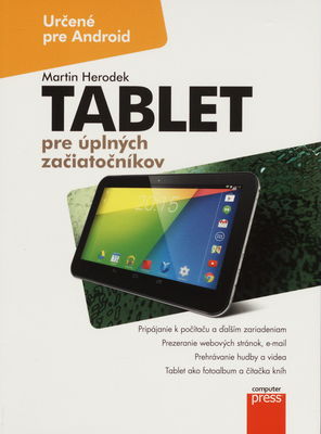 Tablet pre úplných začiatočníkov : [určené pre Android] /