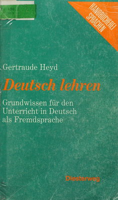 Deutsch lehren : Grundwissen für den Unterricht in Deutsch als Fremdsprache : Handbücherei Sprachen /