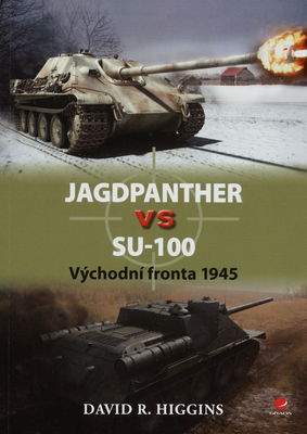 Jagdpanther vs SU-100 : Východní fronta 1945 /