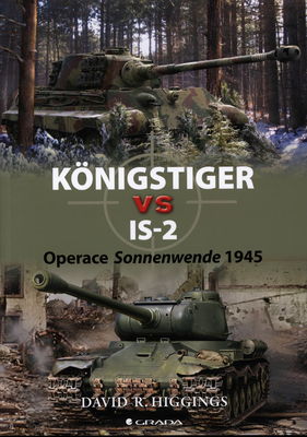 Königstiger vs IS-2 : operace Sonnenwende 1945 /