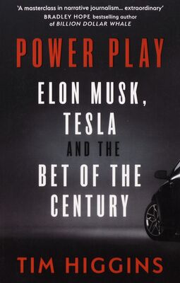 Power play : Elon Musk, Tesla, and the bet of the century /