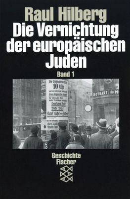 Die Vernichtung der europäischen Juden. Band 1 /
