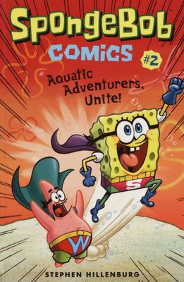 SpongeBob : comics. #2, Aquatic adventurers, unite! /