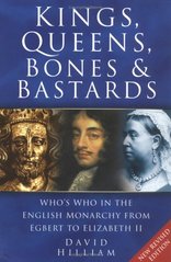 Kings, queens, bones and bastards : who´s who in the English monarchy from Egbert to Elizabeth II /