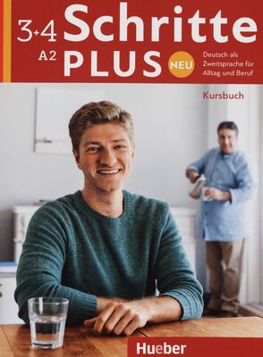Schritte plus Neu 3+4 : Deutsch als Zweitsprache für Alltag und Beruf : Kursbuch. Niveau A2 /