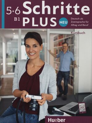 Schritte plus Neu 5+6 : Deutsch als Zweitsprache für Alltag und Beruf : Kursbuch. Niveau B1 /