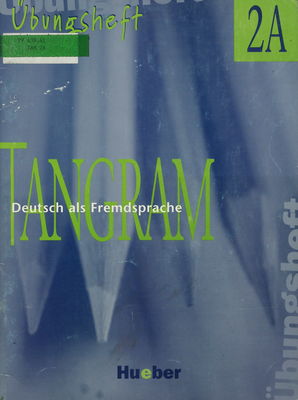 Tangram 2A : Deutsch als Fremdsprache : Übungsheft /