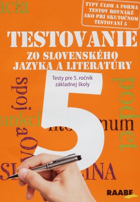 Testovanie 5 : testy zo slovenského jazyka a literatúry pre 5. ročník základnej školy /