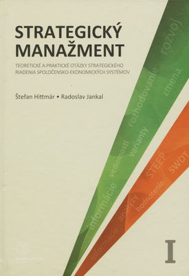 Strategický manažment : teoretické a praktické otázky riadenia spoločensko-ekonomických systémov v komplexných podmienkach a dlhodobých časových súvislostiach /