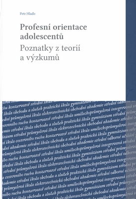 Profesní orientace adolescentů : poznatky z teorií a výzkumů /