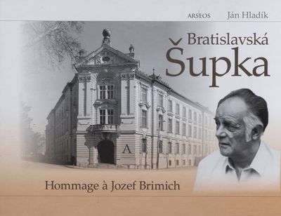 Bratislavská Šupka - Hommage à Jozef Brimich /