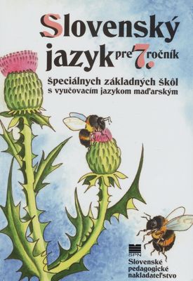 Slovenský jazyk pre 7. ročník špeciálnych základných škôl s vyučovacím jazykom maďarským /