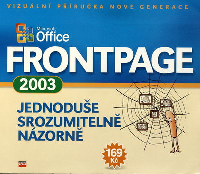 Microsoft Office FrontPage 2003 : jednoduše, srozumitelně, názorně /