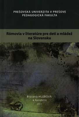 Rómovia v literatúre pre deti a mládež na Slovensku /
