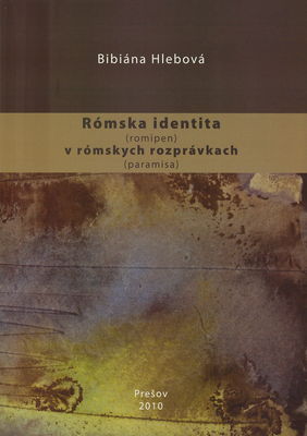 Rómska identita (romipen) v rómskych rozprávkach (paramisa) /