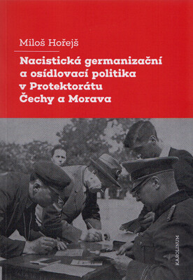 Nacistická germanizační a osidlovací politika v Protektorátu Čechy a Morava /