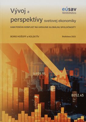 Vývoj a perspektívy svetovej ekonomiky : kam posúva konflikt na Ukrajine globálnu spoločnosť? /