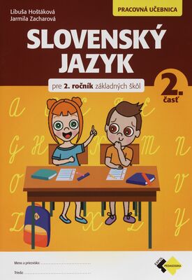 Slovenský jazyk : pre 2. ročník základných škôl : pracovná učebnica. 2. časť /