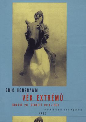 Věk extrémů : krátké 20. století 1914-1991 /