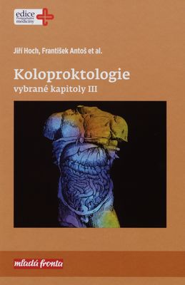 Koloproktologie : vybrané kapitoly III /