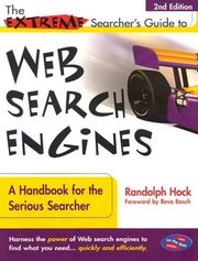 The extreme searcher´s guide to Web search engines : a handbook for the serious searcher /