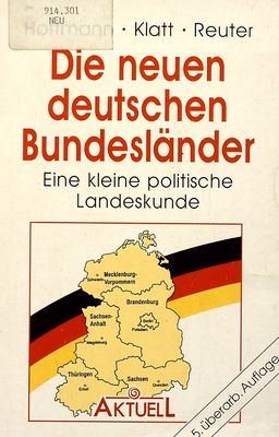 Die neuen deutschen Bundesländer : eine kleine politische Landeskunde /