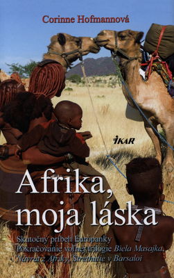 Afrika, moja láska : [skutočný príbeh Európanky] /