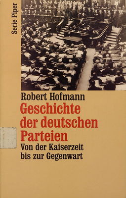 Geschichte der deutschen Parteien : von der Kaiserzeit bis zur Gegenwart /