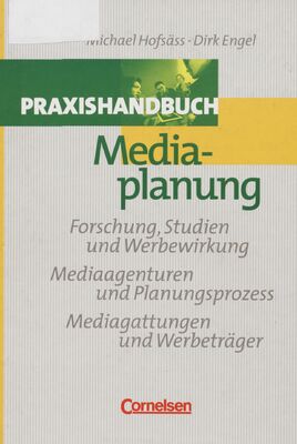 Praxishandbuch Media-planung : Forschung, Studien und Werbewirkung : Mediaagenturen und Planungsprozess : Mediagattungen und Werbeträger /