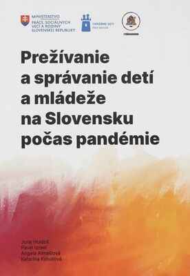 Prežívanie a správanie detí a mládeže na Slovensku počas pandémie /