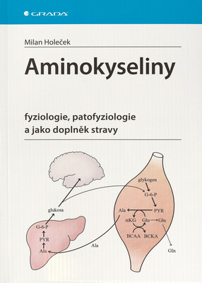 Aminokyseliny : fyziologie, patofyziologie a jako doplněk stravy /