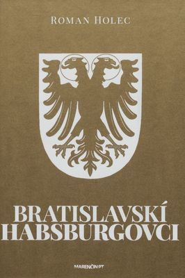 Bratislavskí Habsburgovci /