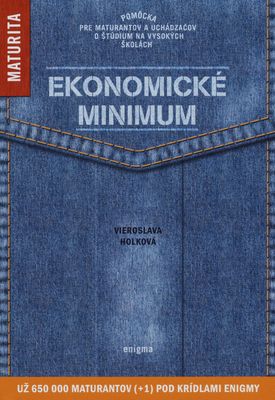 Ekonomické minimum : pomôcka pre maturantov a uchádzačov o štúdium na vysokých školách /