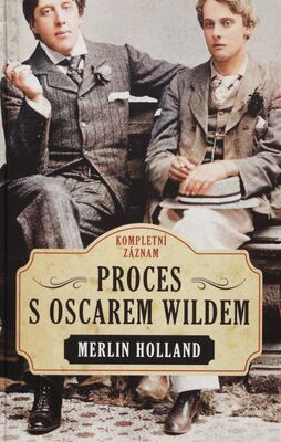 Proces s Oscarem Wildem : kompletní záznam /