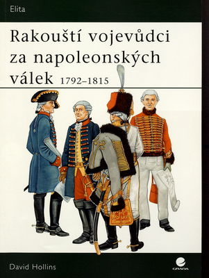 Rakouští vojevůdci za napoleonských válek 1792-1815 /