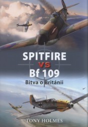 Spitfire vs Bf 109 : bitva o Británii /